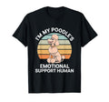 Im My Poodles Emotional Support Human T-Shirt - Custom Art Print Men Women - T-Shirt, Sweatshirt, Hoodie