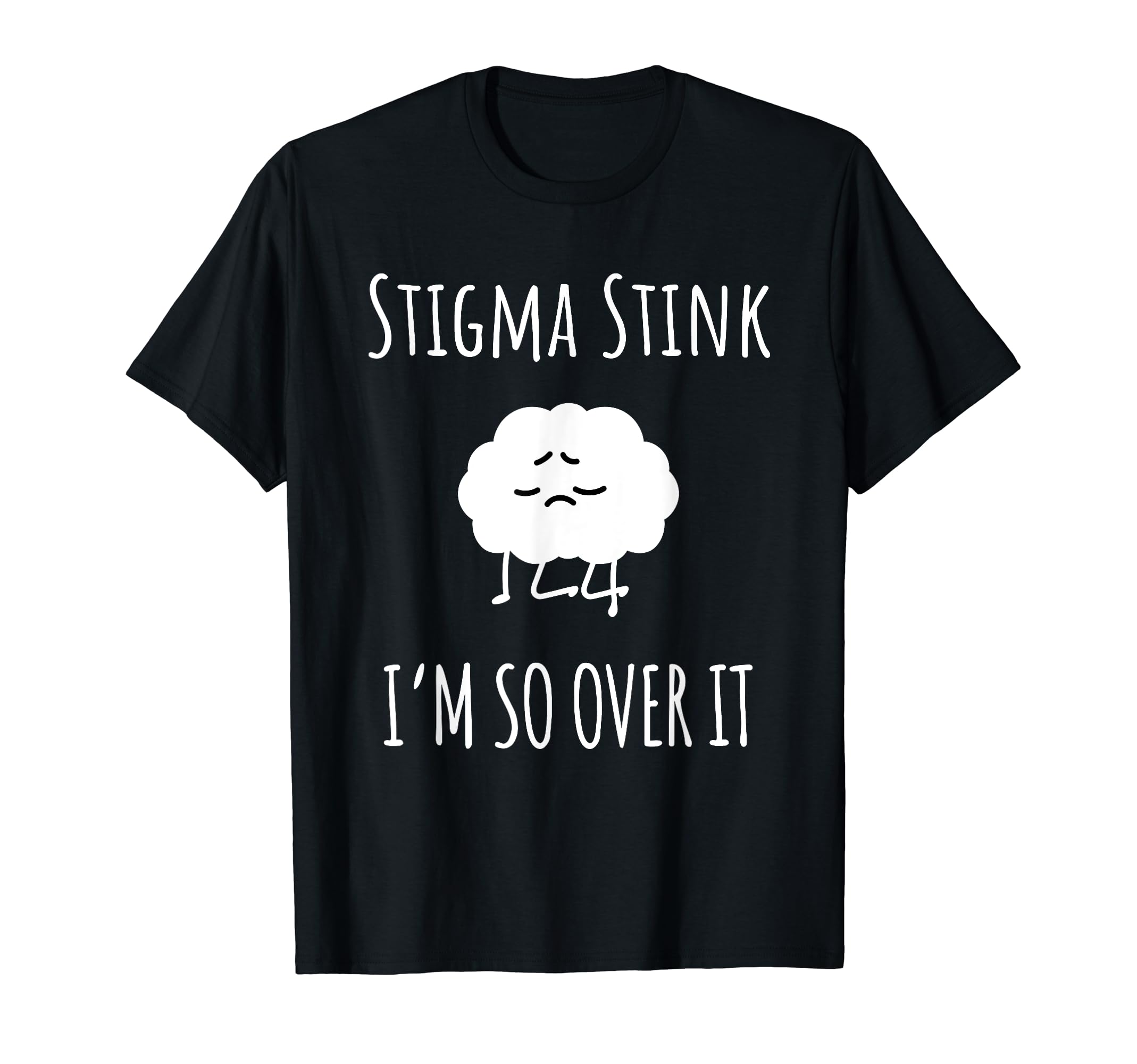 Stigma Stink Im So Over It Bipolar T-Shirt - Fun Novelty Design Men Women - T-Shirt, Sweatshirt, Hoodie