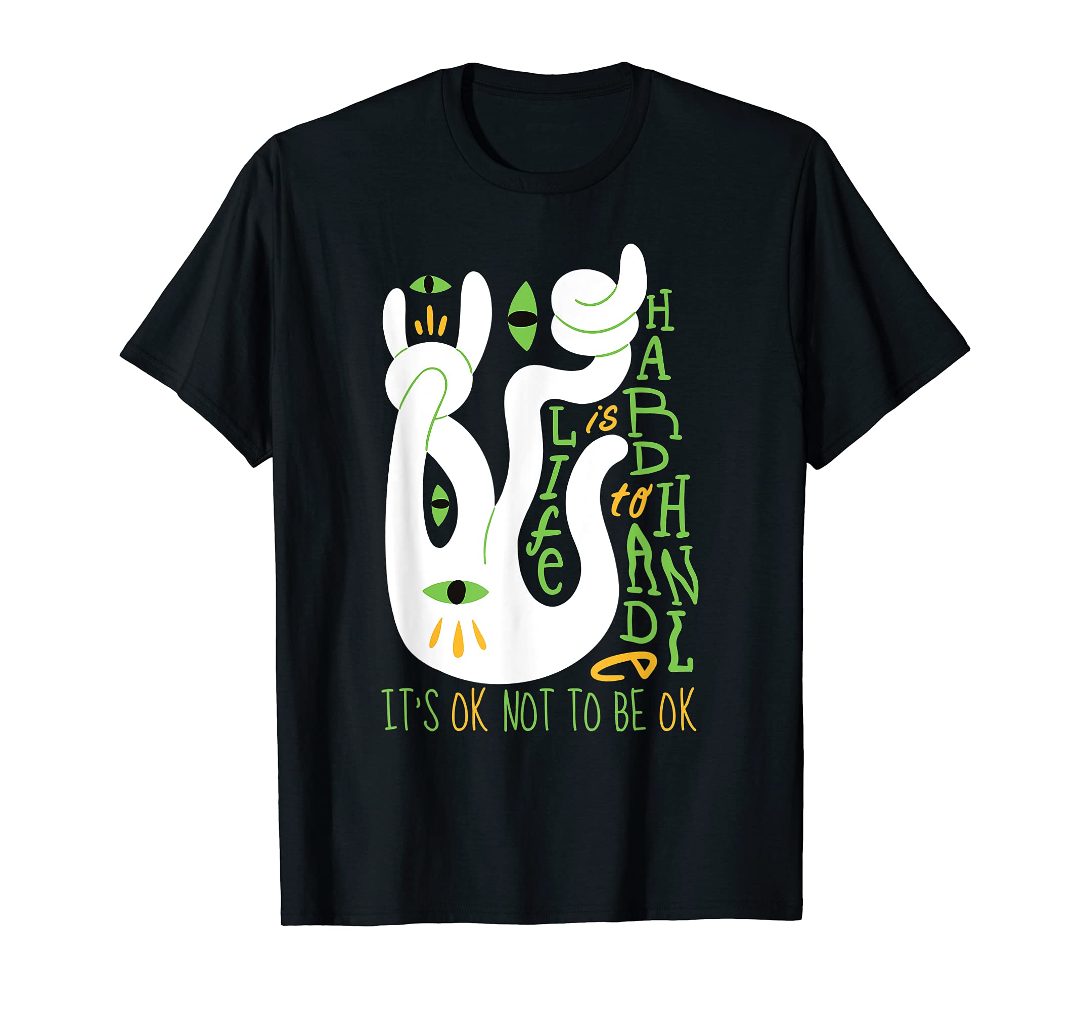Life Is Hard To Handle Its Okay Not To T-Shirt - Streetwear Style Unisex - T-Shirt, Sweatshirt, Hoodie
