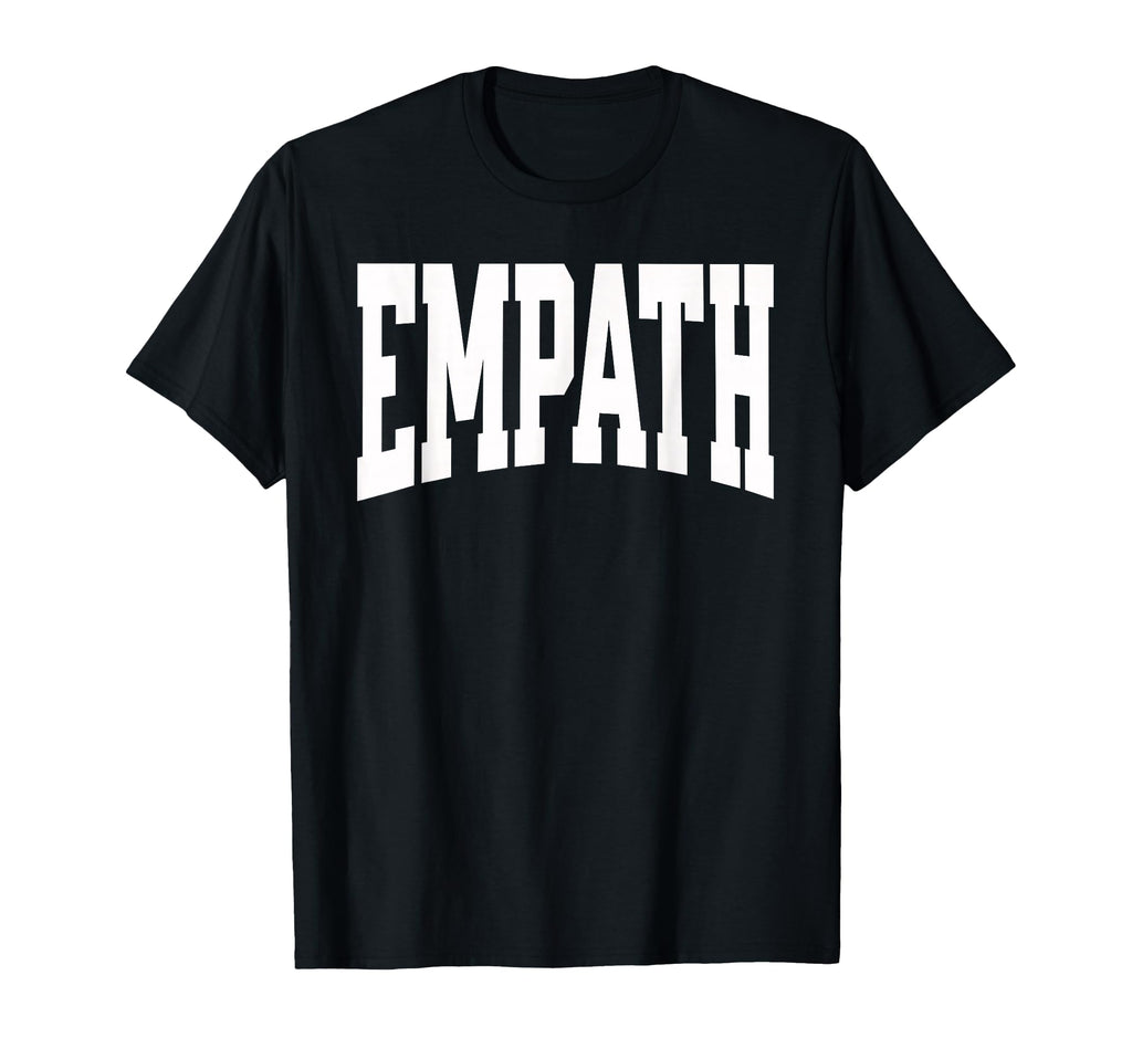 Empath Varsity Empathy T-Shirt - Minimalist Print Men Women - T-Shirt, Sweatshirt, Hoodie