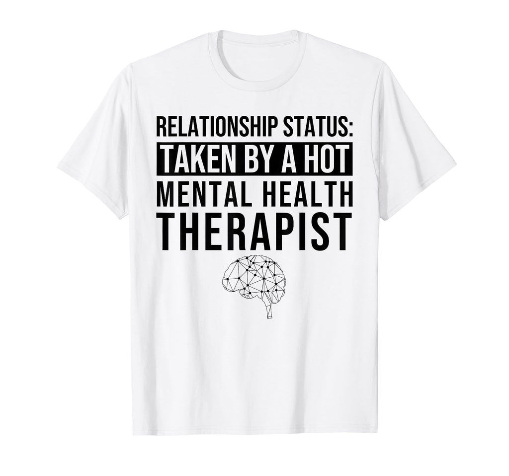 Relationship Status Taken Hot Mental T-Shirt - Casual Everyday Wear Unisex - T-Shirt, Sweatshirt, Hoodie