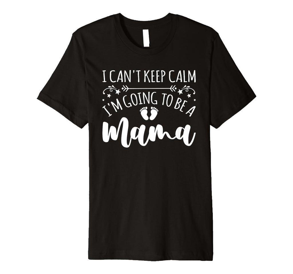 Pregnancy I Cant Keep Calm Im Going T-Shirt - Aesthetic Graphic for Adults - T-Shirt, Sweatshirt, Hoodie