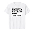 Anxiety Attack Loading Mental Health T-Shirt - Streetwear Style Men Women - T-Shirt, Sweatshirt, Hoodie