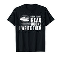 Writer Author I Dont Just Read Books T-Shirt - Streetwear Style Men Women - T-Shirt, Sweatshirt, Hoodie