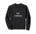 You Are Enough Sweatshirt - Unique Graphic Men Women - T-Shirt, Sweatshirt, Hoodie