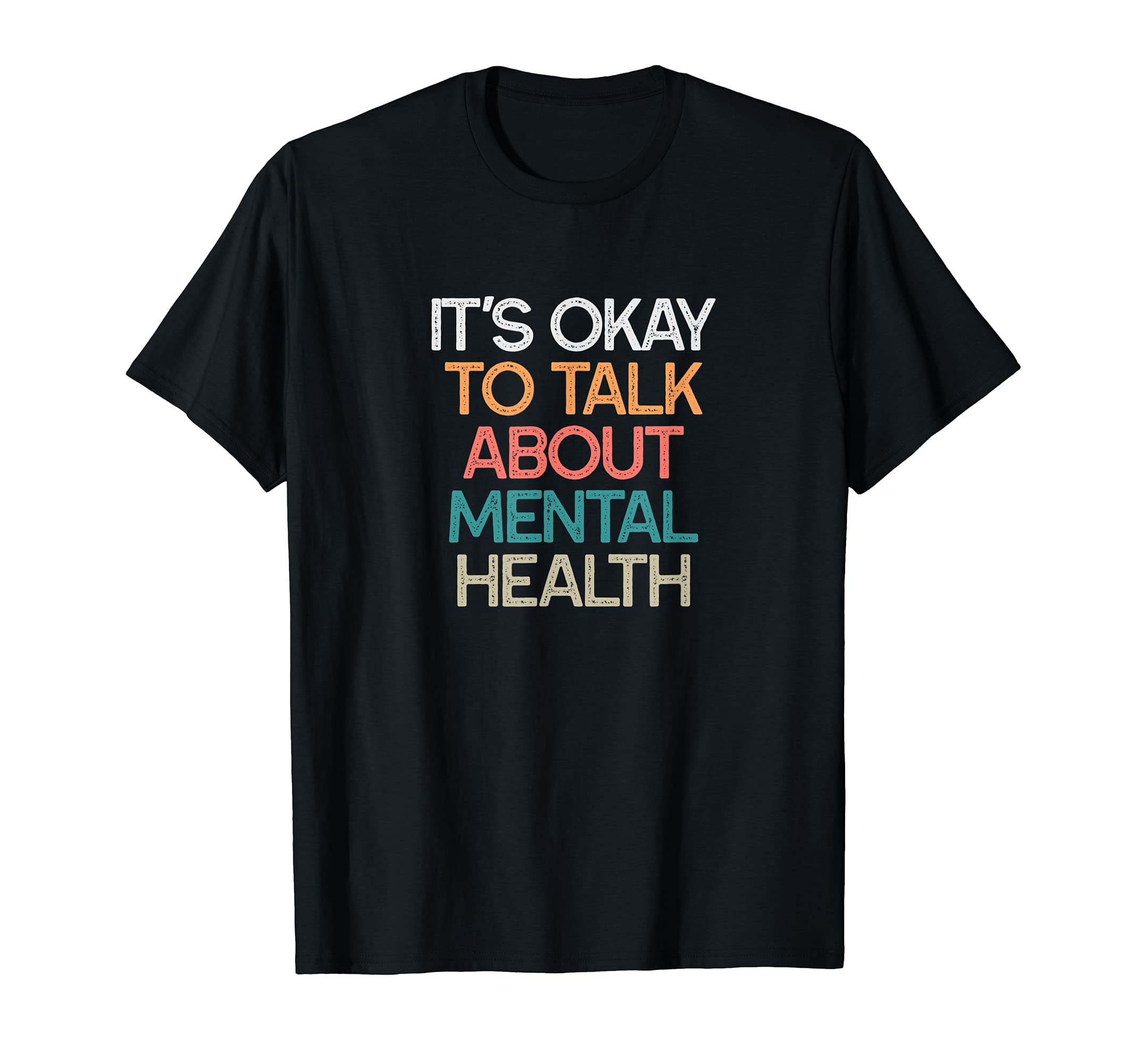 Its Okay To Talk About Mental Health T-Shirt - Novelty Apparel Unisex - T-Shirt, Sweatshirt, Hoodie