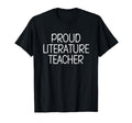 Proud Literature Teacher Appreciation Love T-Shirt - Trendy Graphic Unisex - T-Shirt, Sweatshirt, Hoodie