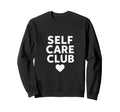 Self Care Club Floral Calm Sweatshirt - Fun Novelty Design for Adults - T-Shirt, Sweatshirt, Hoodie