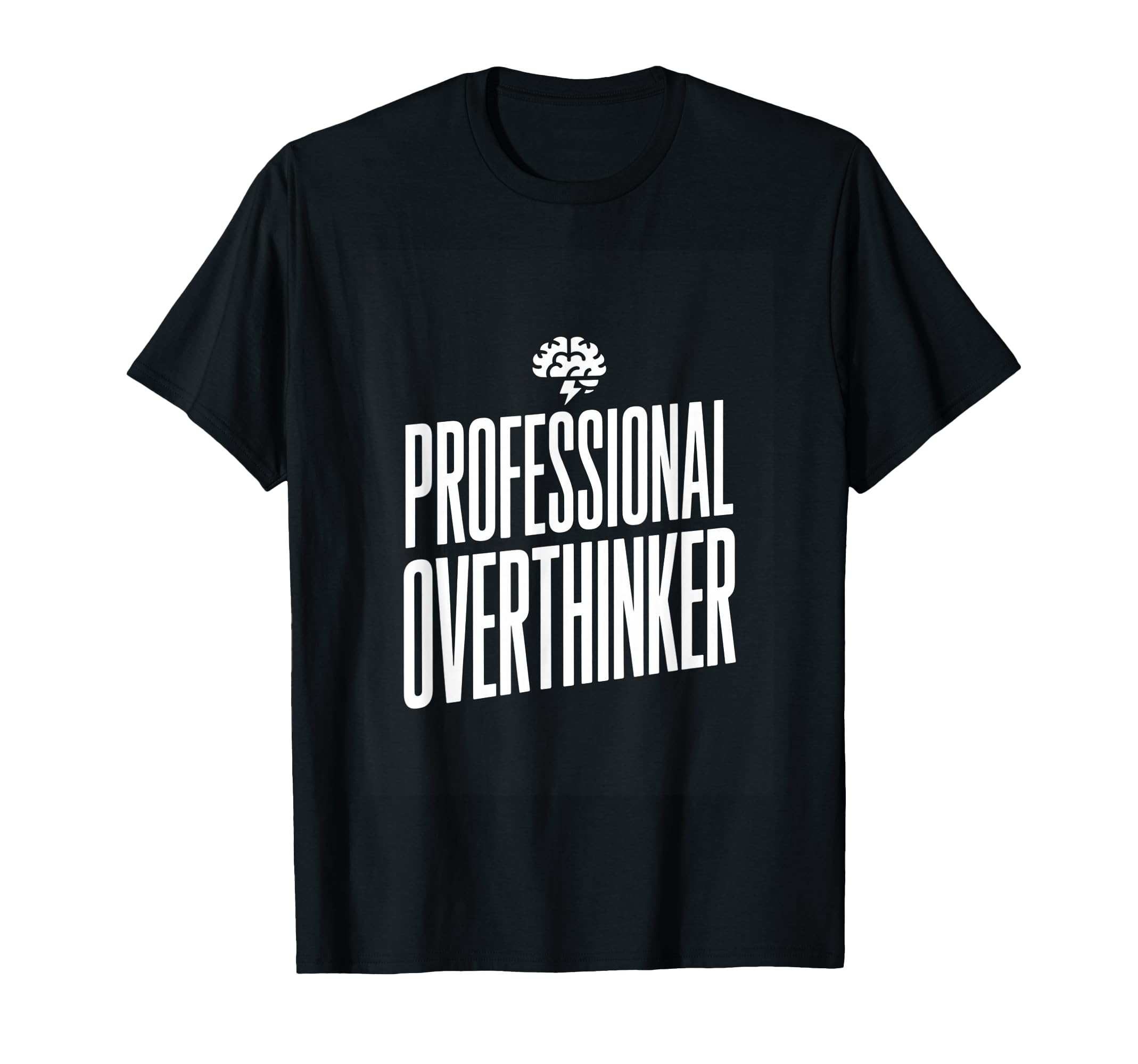 Professional Overthinker Funny Anxiety T-Shirt - Minimalist Print Men Women - T-Shirt, Sweatshirt, Hoodie