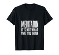 Meditation And Mindfulness Its Not T-Shirt - Minimalist Print Men Women - T-Shirt, Sweatshirt, Hoodie