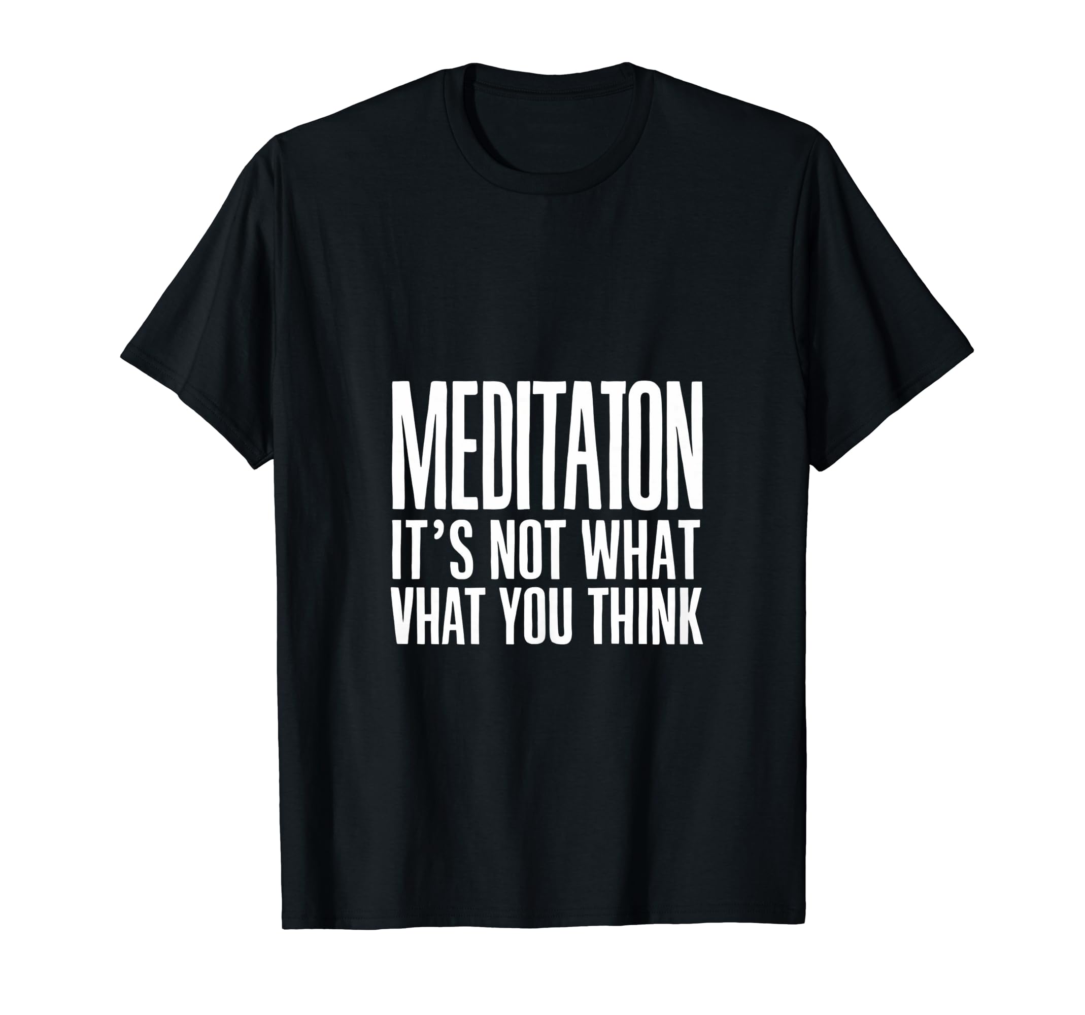 Meditation And Mindfulness Its Not T-Shirt - Minimalist Print Men Women - T-Shirt, Sweatshirt, Hoodie