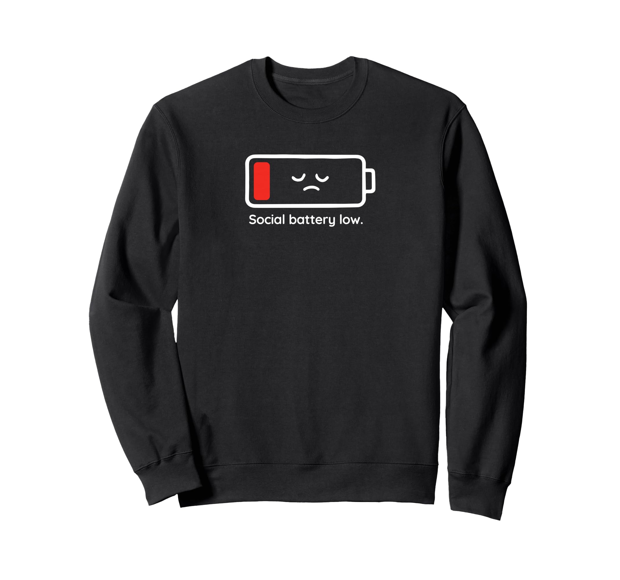Social Battery Low Funny Introverts Sweatshirt - Graphic Print Men Women - T-Shirt, Sweatshirt, Hoodie