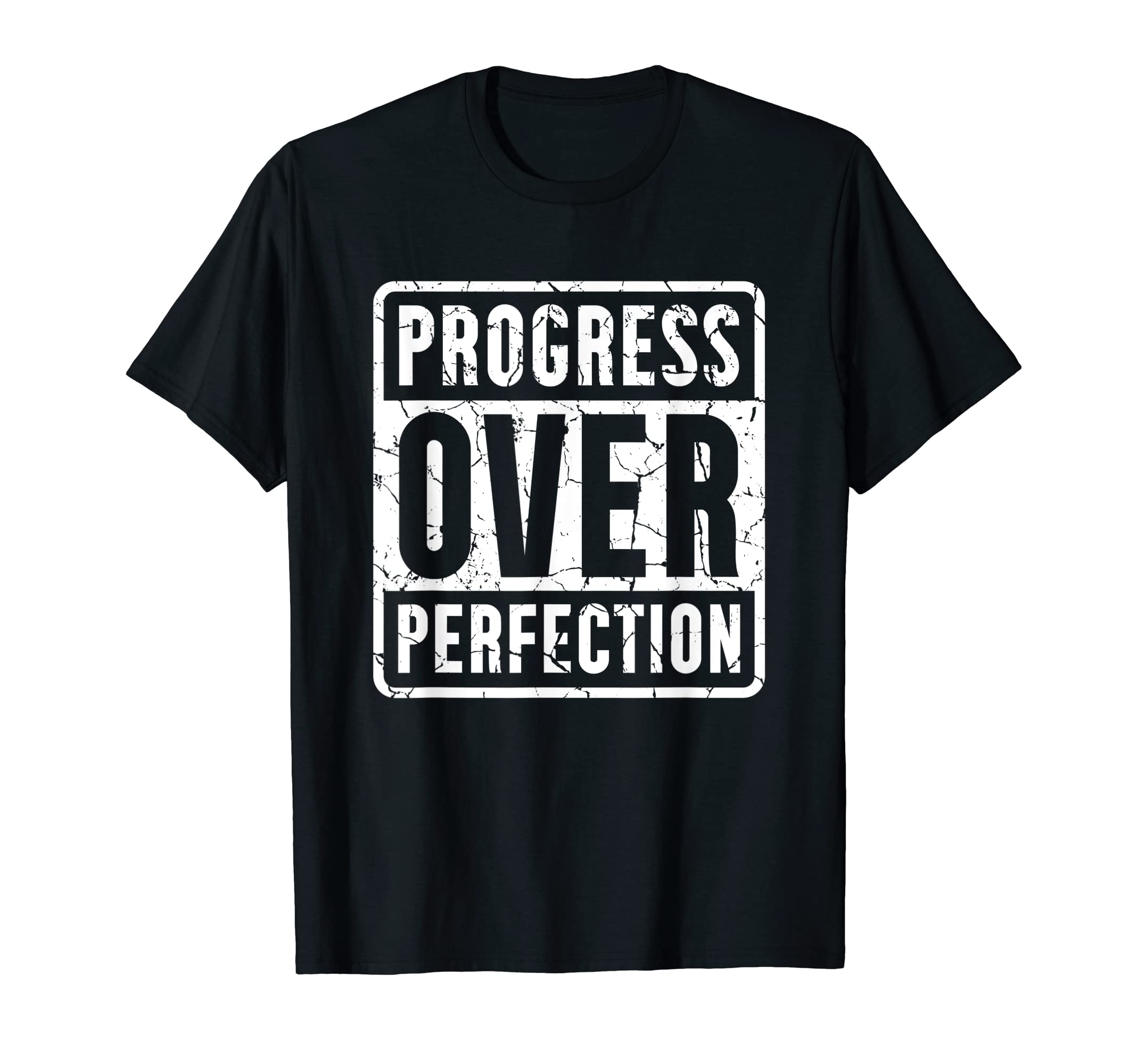 Motivation Inspirations Progress Over T-Shirt - Graphic Print for Adults - T-Shirt, Sweatshirt, Hoodie
