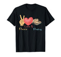 Peace Love Poetry Poet Books T-Shirt - Minimalist Print for Adults - T-Shirt, Sweatshirt, Hoodie