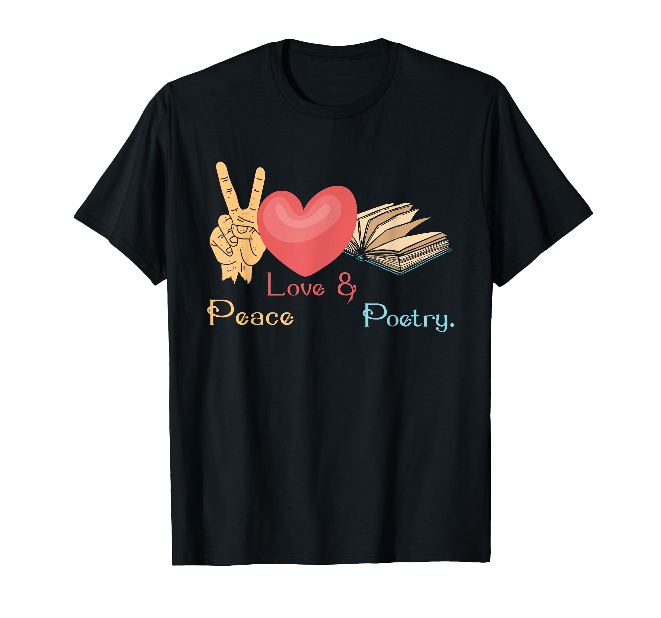 Peace Love Poetry Poet Books T-Shirt - Minimalist Print for Adults - T-Shirt, Sweatshirt, Hoodie