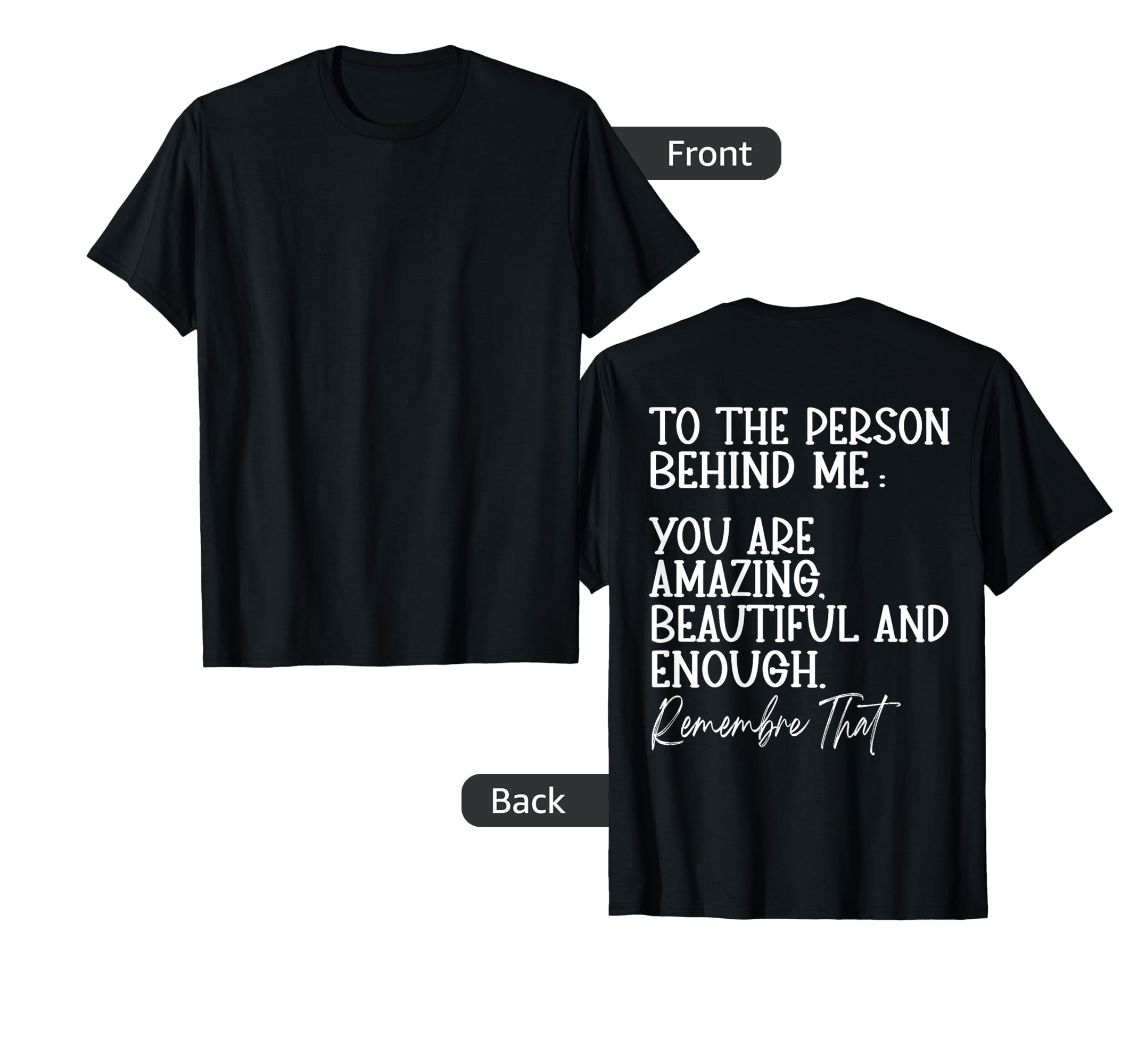 To Person Behind Me You Are Amazing T-Shirt - Minimalist Print Men Women - T-Shirt, Sweatshirt, Hoodie