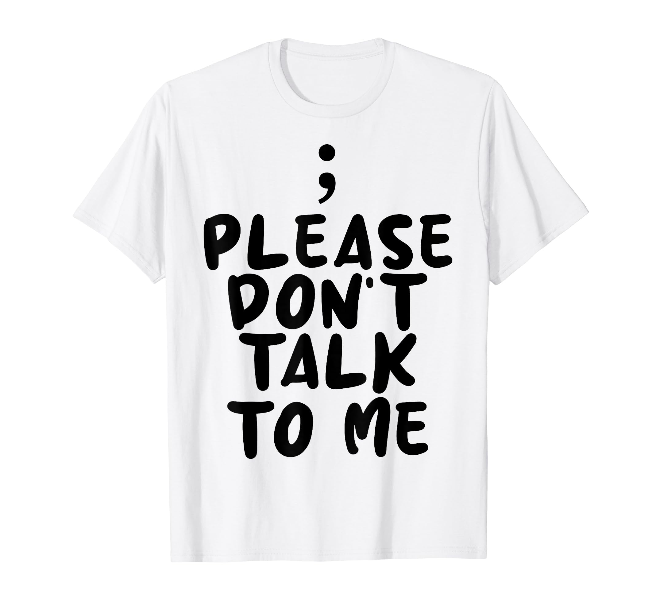 Please Dont Talk To Me Depression T-Shirt - Novelty Apparel for Adults - T-Shirt, Sweatshirt, Hoodie