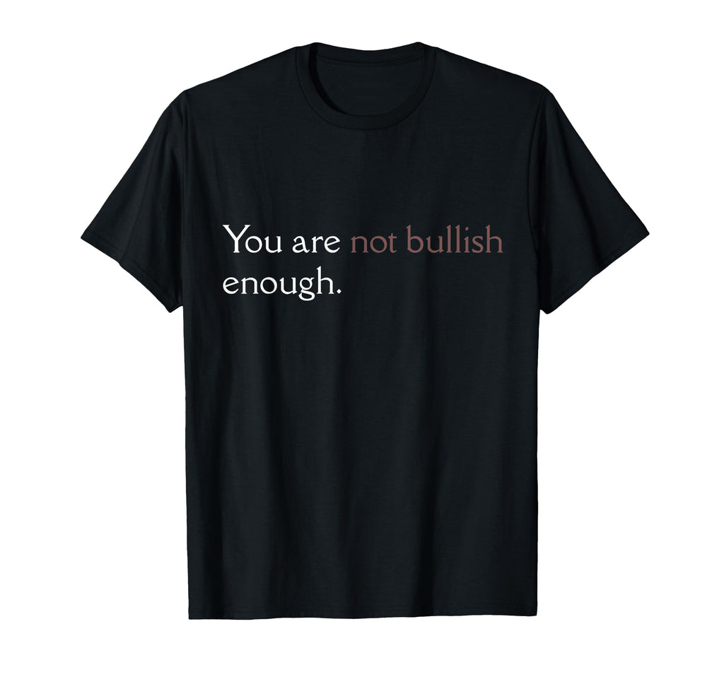 Funny Bitcoin Novelty You Are Not T-Shirt - Aesthetic Graphic Men Women - T-Shirt, Sweatshirt, Hoodie