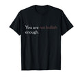 Funny Bitcoin Novelty You Are Not T-Shirt - Aesthetic Graphic Men Women - T-Shirt, Sweatshirt, Hoodie