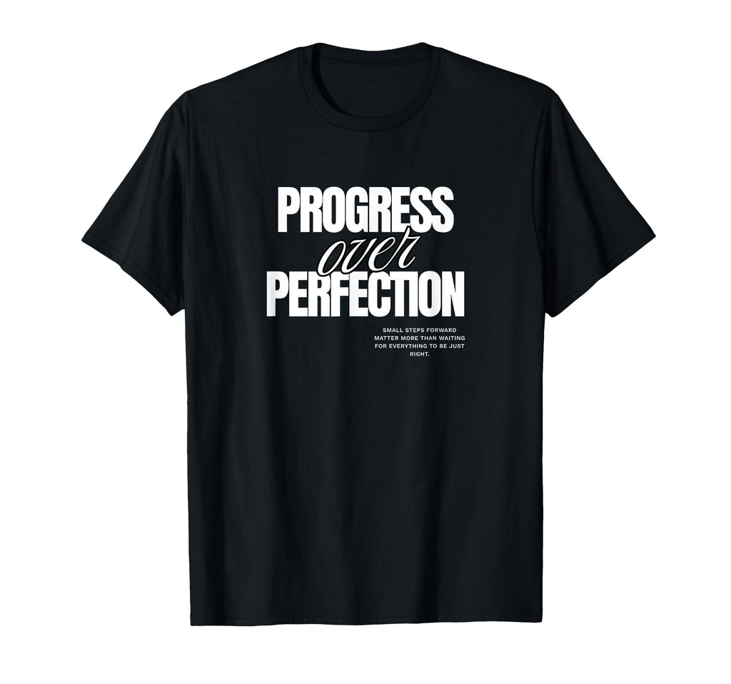 Progress Over Perfection Growth Mindset T-Shirt - Graphic Print for Adults - T-Shirt, Sweatshirt, Hoodie