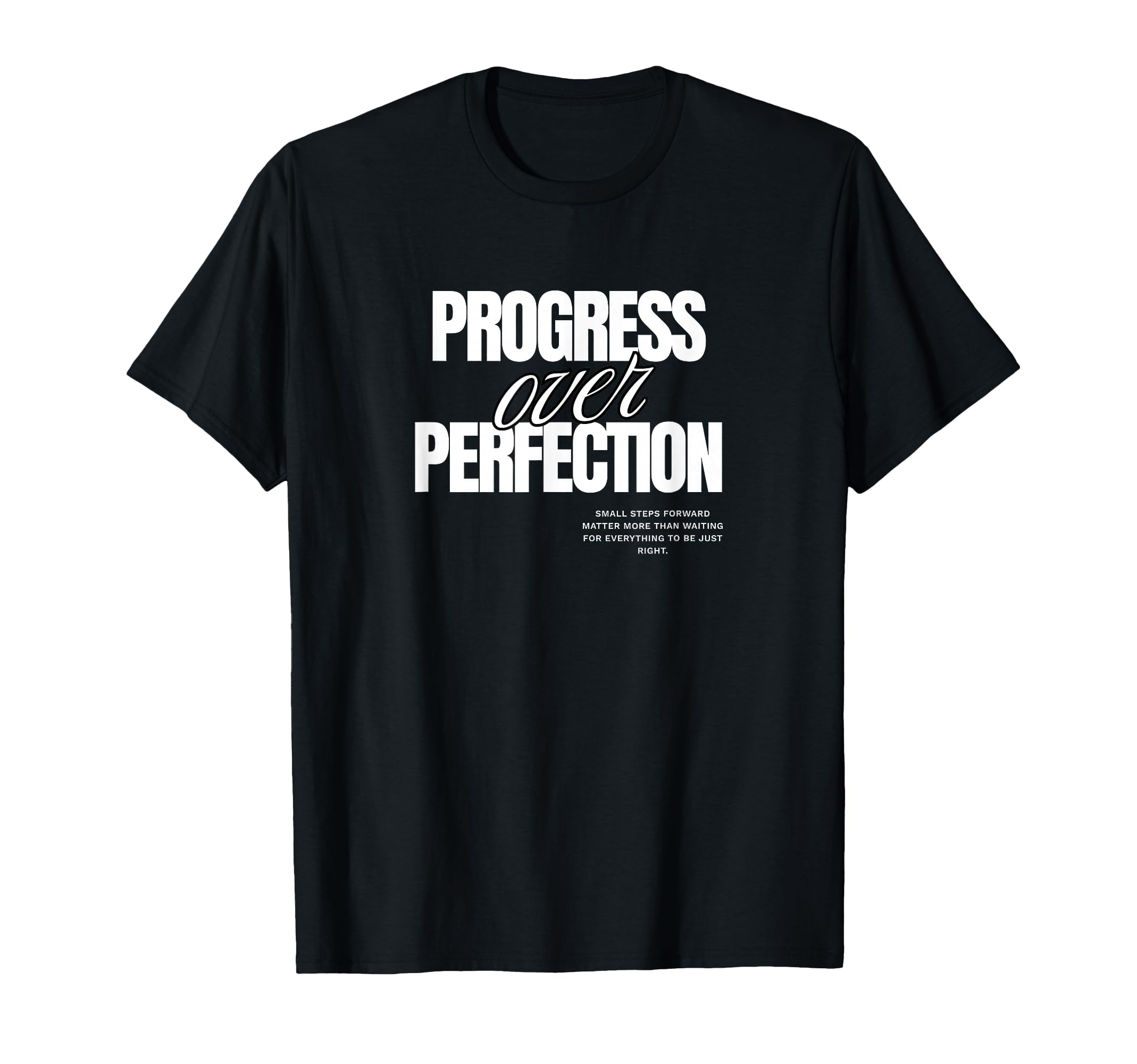 Progress Over Perfection Growth Mindset T-Shirt - Graphic Print for Adults - T-Shirt, Sweatshirt, Hoodie