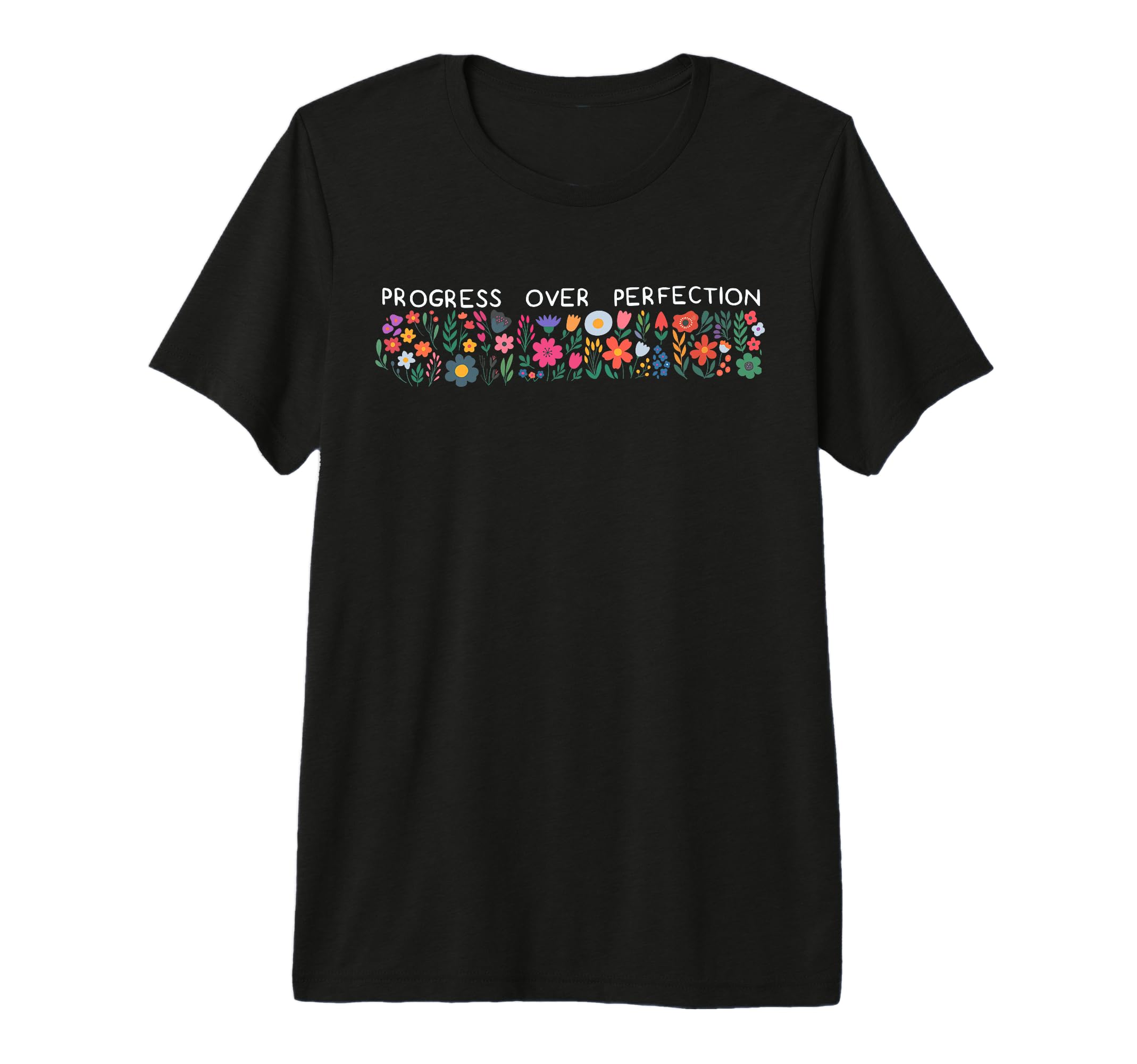 Progress Over Perfection T-Shirt - Casual Everyday Wear Unisex - T-Shirt, Sweatshirt, Hoodie