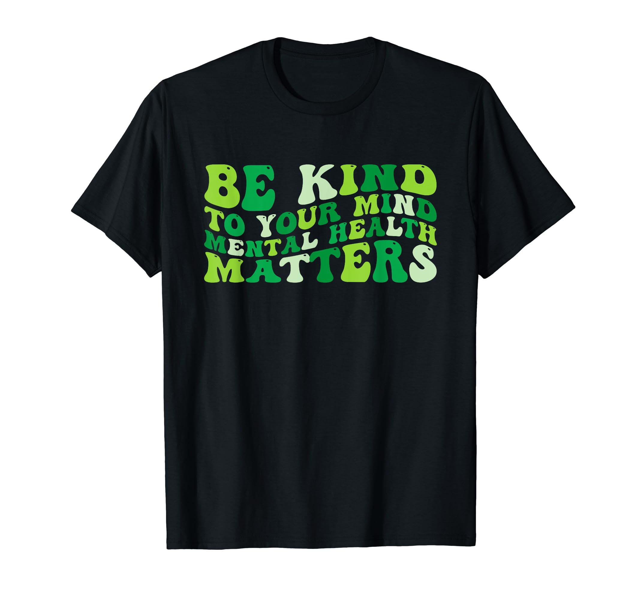 Groovy Be Kind To Your Mind Mental T-Shirt - Streetwear Style Men Women - T-Shirt, Sweatshirt, Hoodie