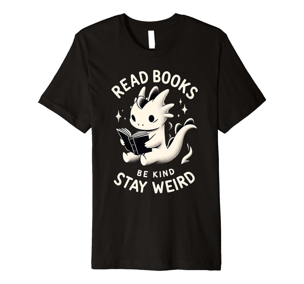 Funny Read Books Be Kind Stay T-Shirt - Fun Novelty Design for Adults - T-Shirt, Sweatshirt, Hoodie