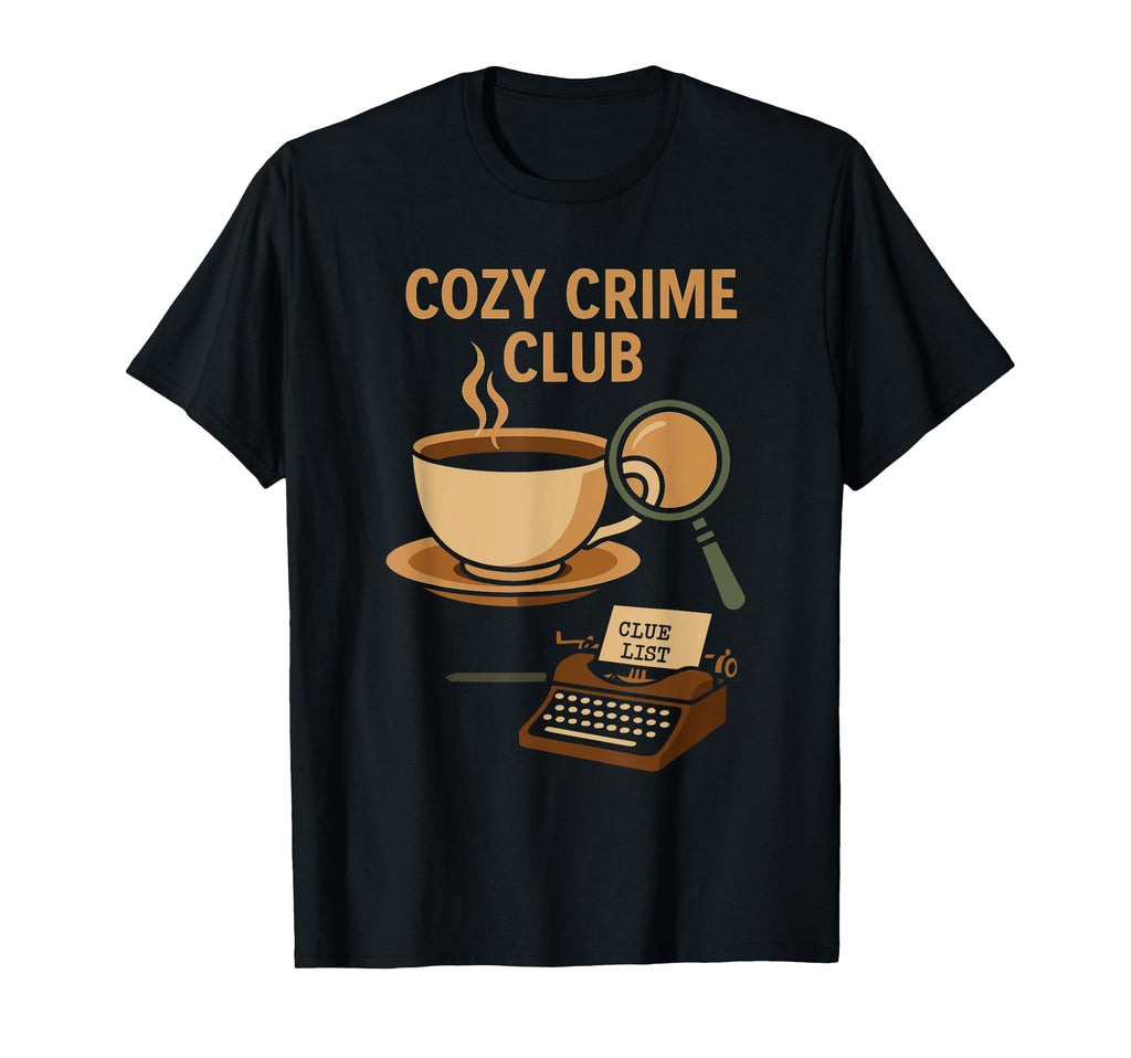 Cozy Crime Club Mystery Reader Bookish T-Shirt - Unique Graphic Men Women - T-Shirt, Sweatshirt, Hoodie