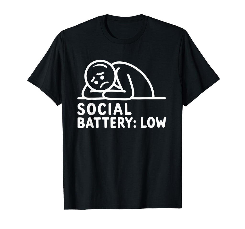 Social Battery Low Funny Introvert T-Shirt - Streetwear Style for Adults - T-Shirt, Sweatshirt, Hoodie