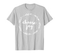 Choose Joy Motivational Happiness And T-Shirt - Streetwear Style Men Women - T-Shirt, Sweatshirt, Hoodie