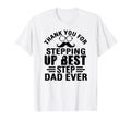 Thank You Stepping Up Best Step T-Shirt - Casual Everyday Wear for Adults - T-Shirt, Sweatshirt, Hoodie