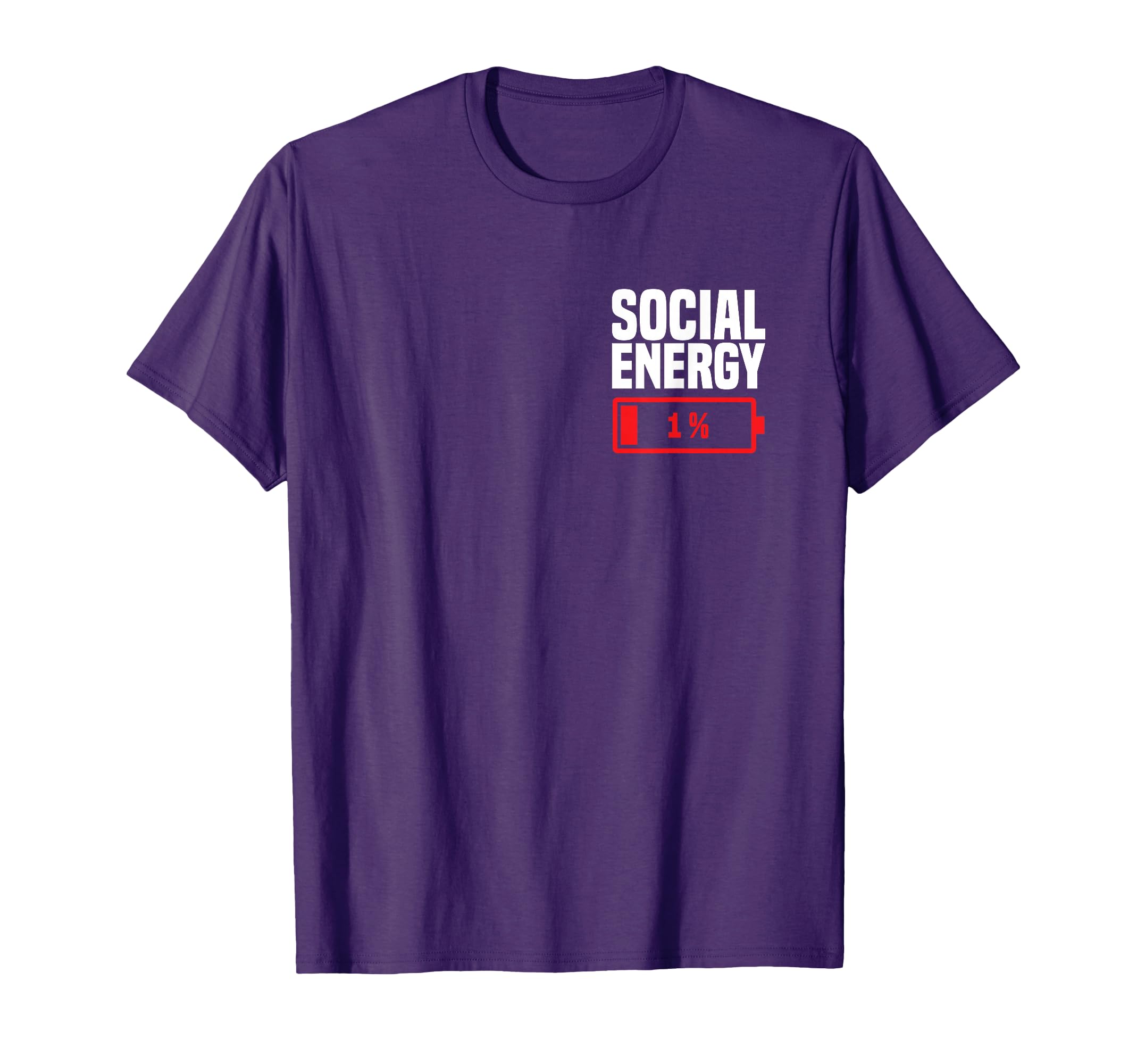Social Energy Low Battery 1 Funny T-Shirt - Casual Everyday Wear Unisex - T-Shirt, Sweatshirt, Hoodie