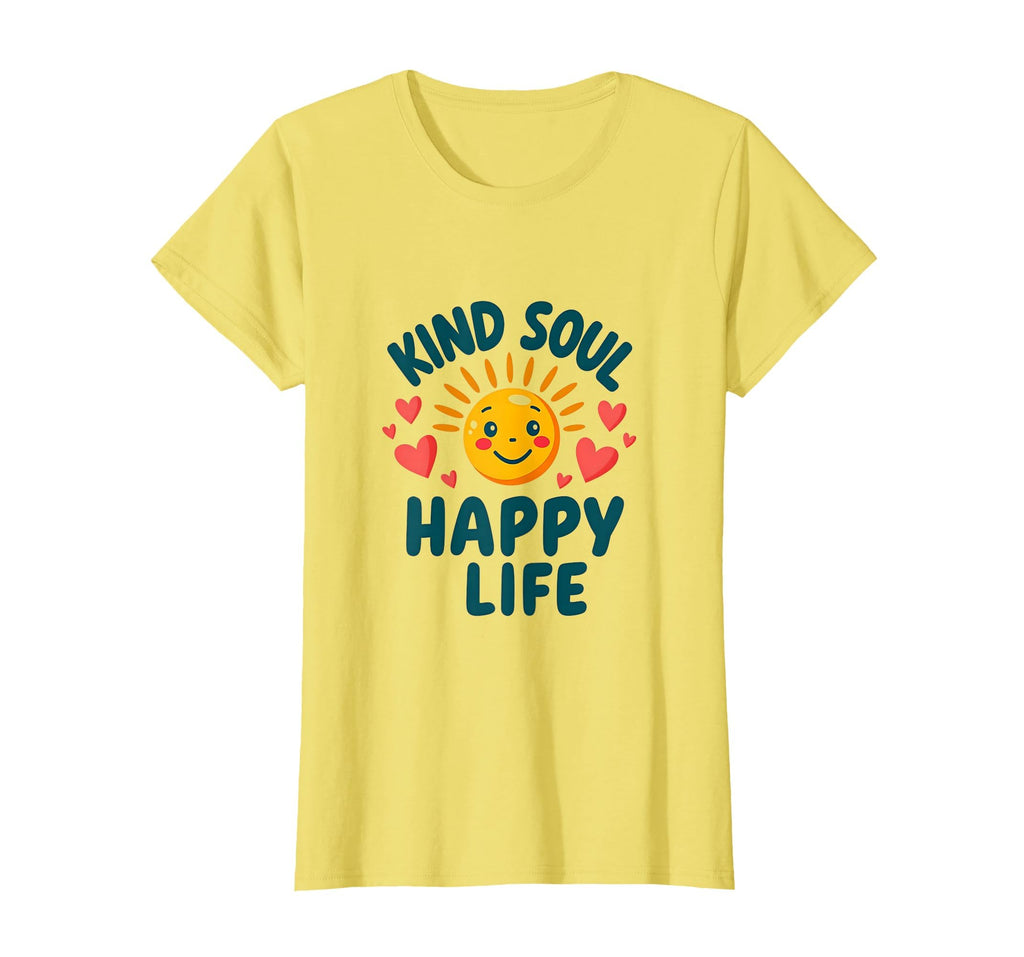 Kind Soul Happy Life Positive T-Shirt - Aesthetic Graphic for Adults - T-Shirt, Sweatshirt, Hoodie