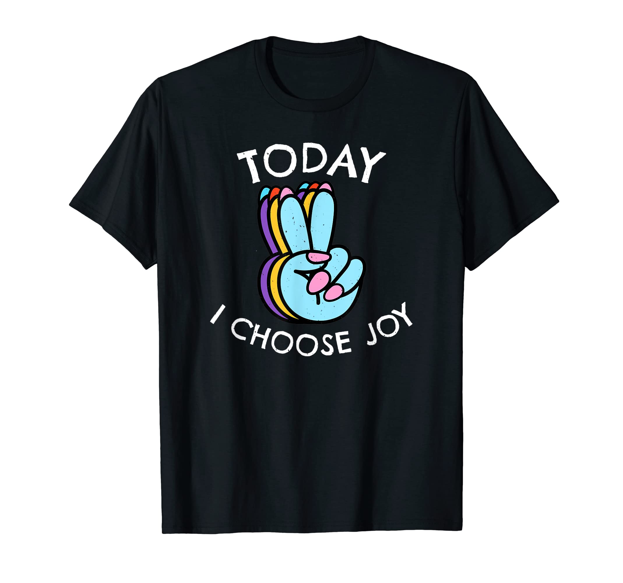 Today I Choose Joy Inspirational T-Shirt - Fun Novelty Design Men Women - T-Shirt, Sweatshirt, Hoodie