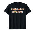 Probably Anxious Funny Matching Mental T-Shirt - Minimalist Print Unisex - T-Shirt, Sweatshirt, Hoodie