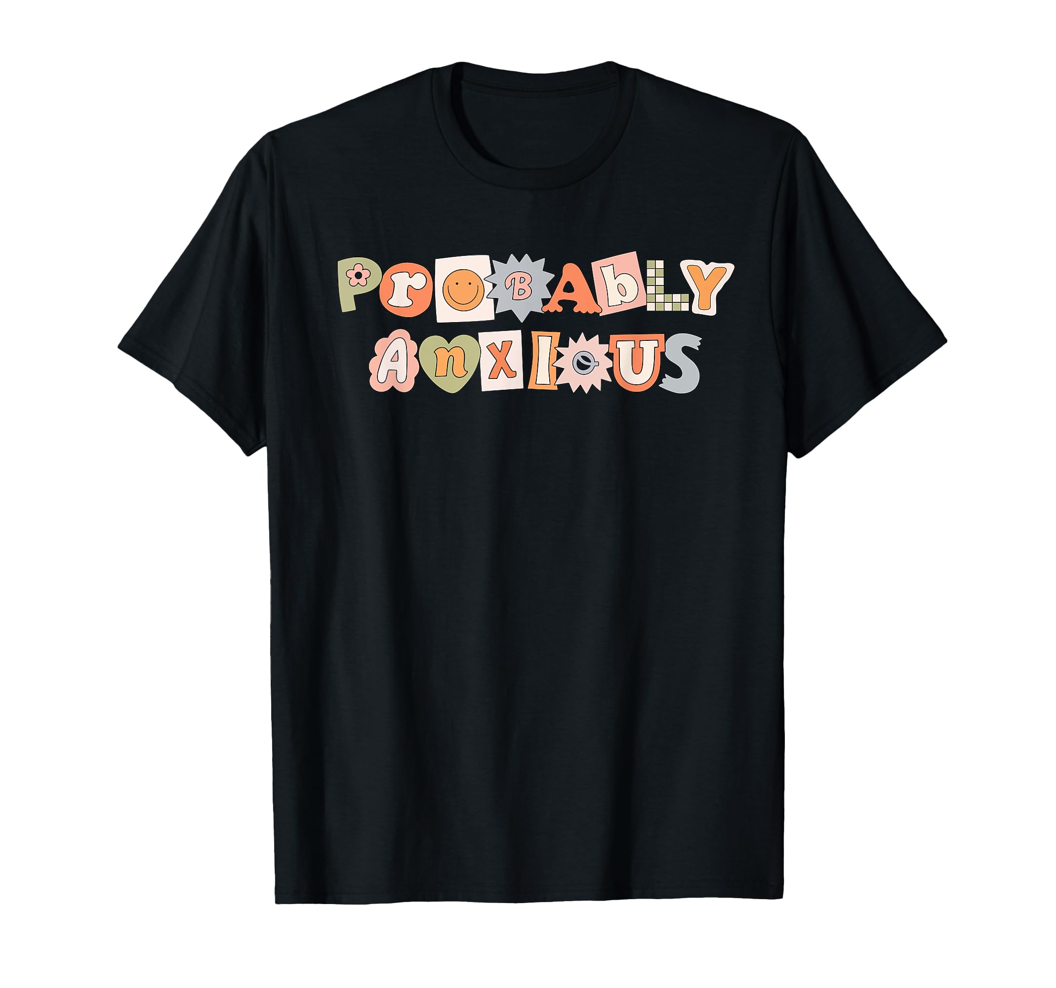 Probably Anxious Funny Matching Mental T-Shirt - Minimalist Print Unisex - T-Shirt, Sweatshirt, Hoodie