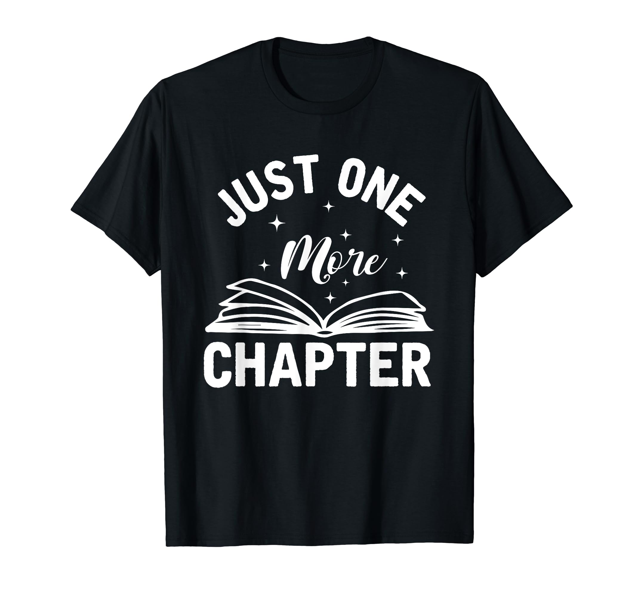 Just One More Chapter Reading Book T-Shirt - Streetwear Style Men Women - T-Shirt, Sweatshirt, Hoodie