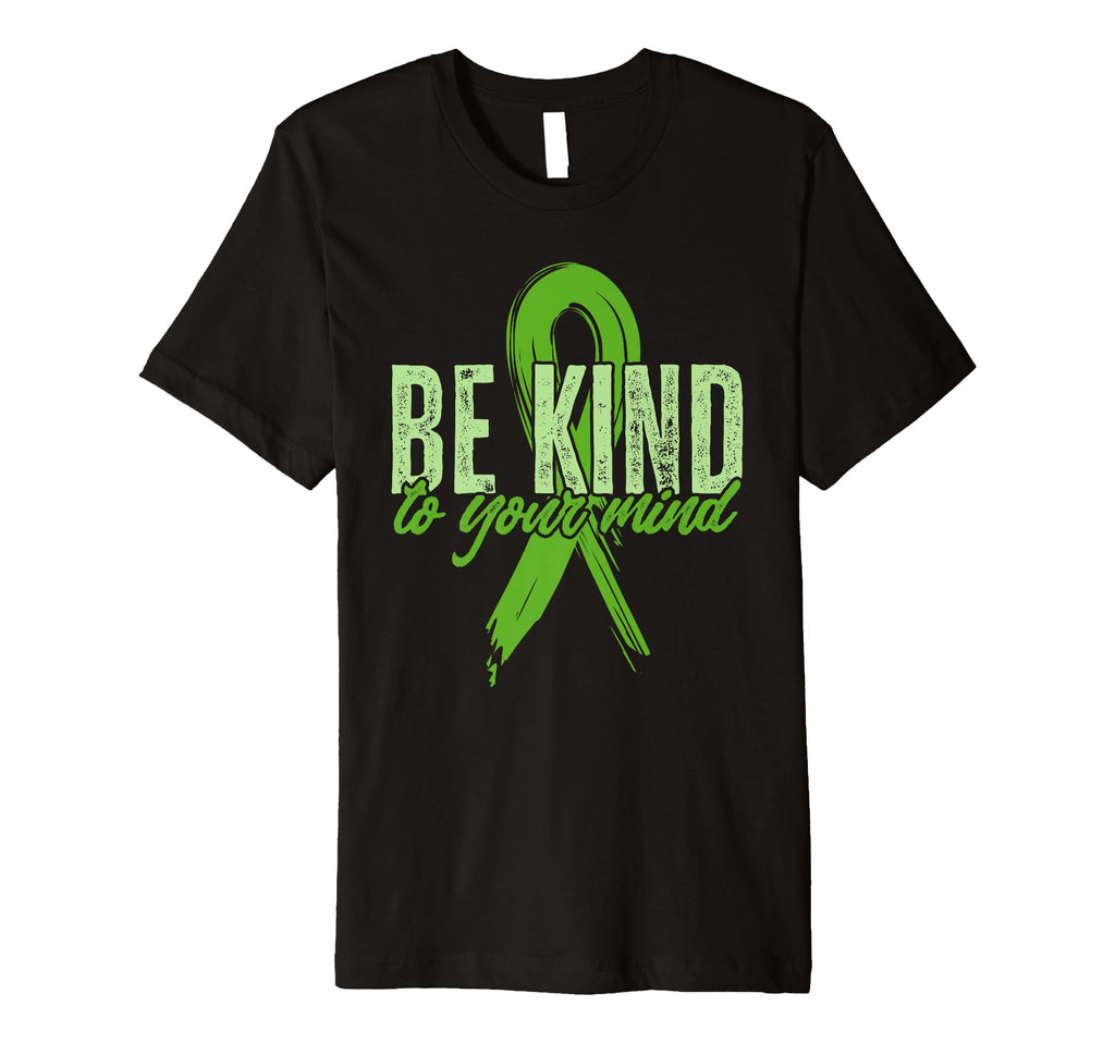 Be Kind To Your Mind Green Ribbon T-Shirt - Custom Art Print for Adults - T-Shirt, Sweatshirt, Hoodie