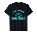 Over Thinkers Club Charter Member T-Shirt - Minimalist Print Men Women - T-Shirt, Sweatshirt, Hoodie