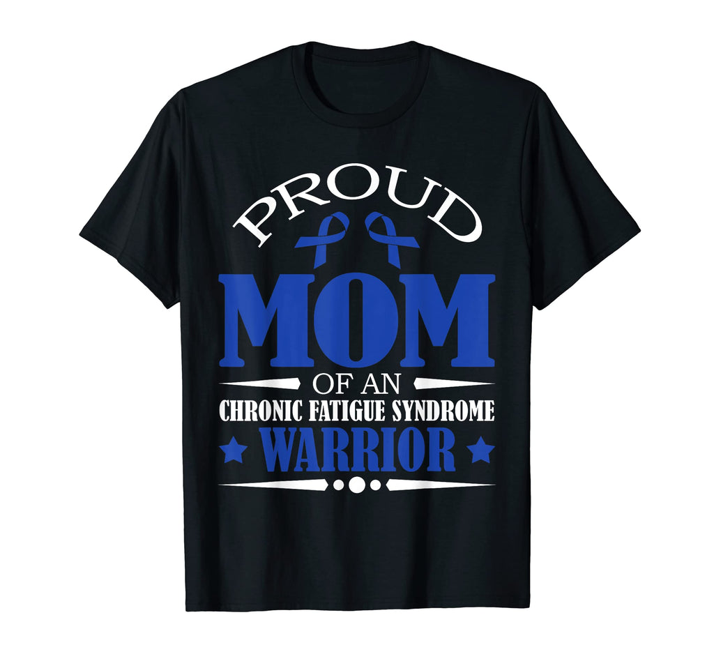 Proud Mom Chronic Fatigue Syndrome T-Shirt - Aesthetic Graphic Unisex - T-Shirt, Sweatshirt, Hoodie