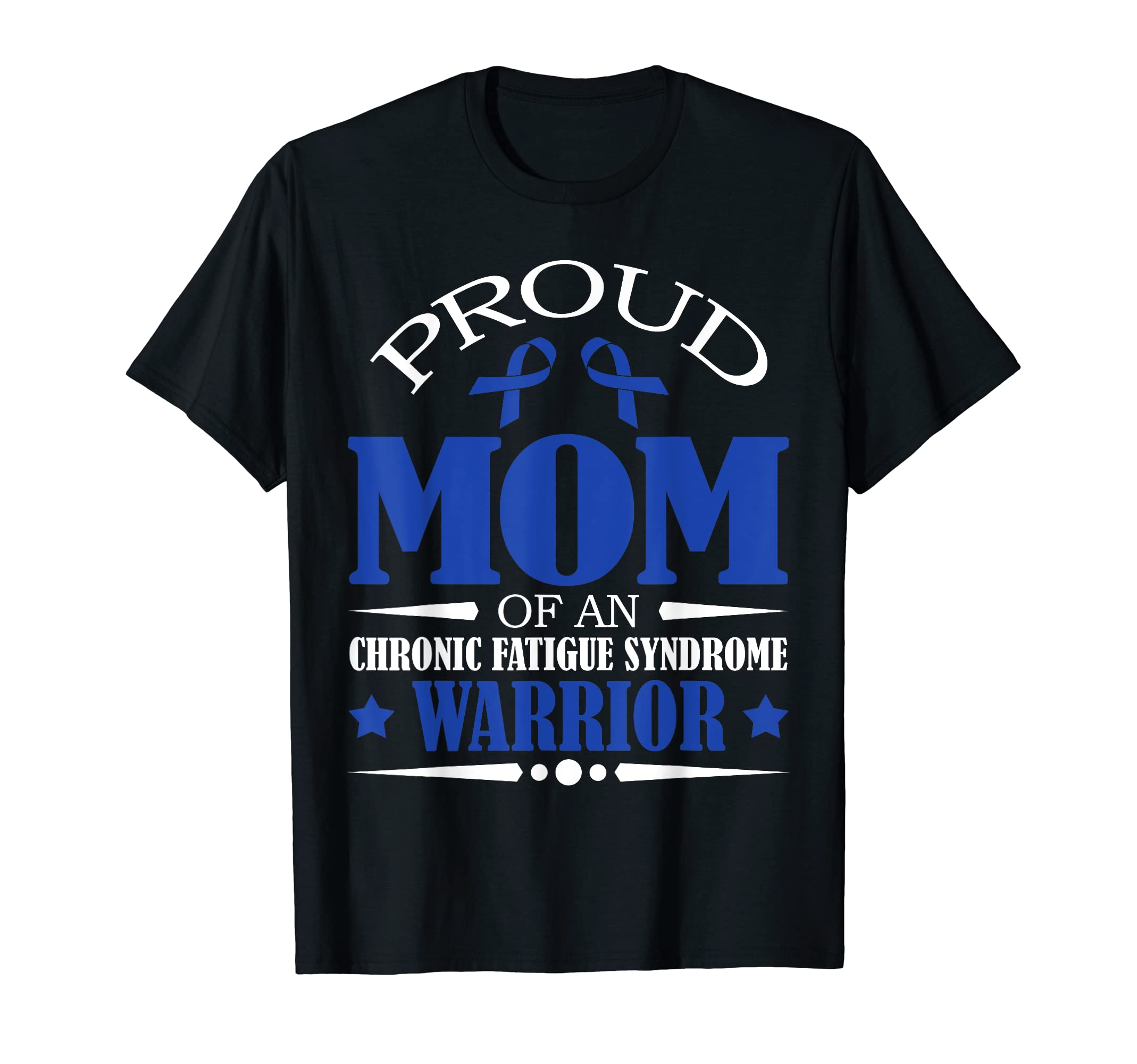 Proud Mom Chronic Fatigue Syndrome T-Shirt - Aesthetic Graphic Unisex - T-Shirt, Sweatshirt, Hoodie