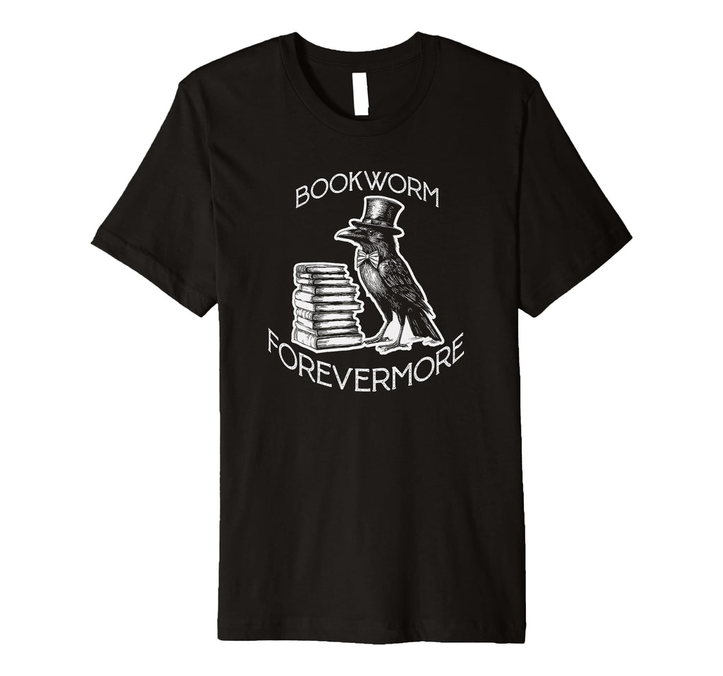 Funny Edgar Allan Poe Raven Bookish T-Shirt - Fun Novelty Design Men Women - T-Shirt, Sweatshirt, Hoodie