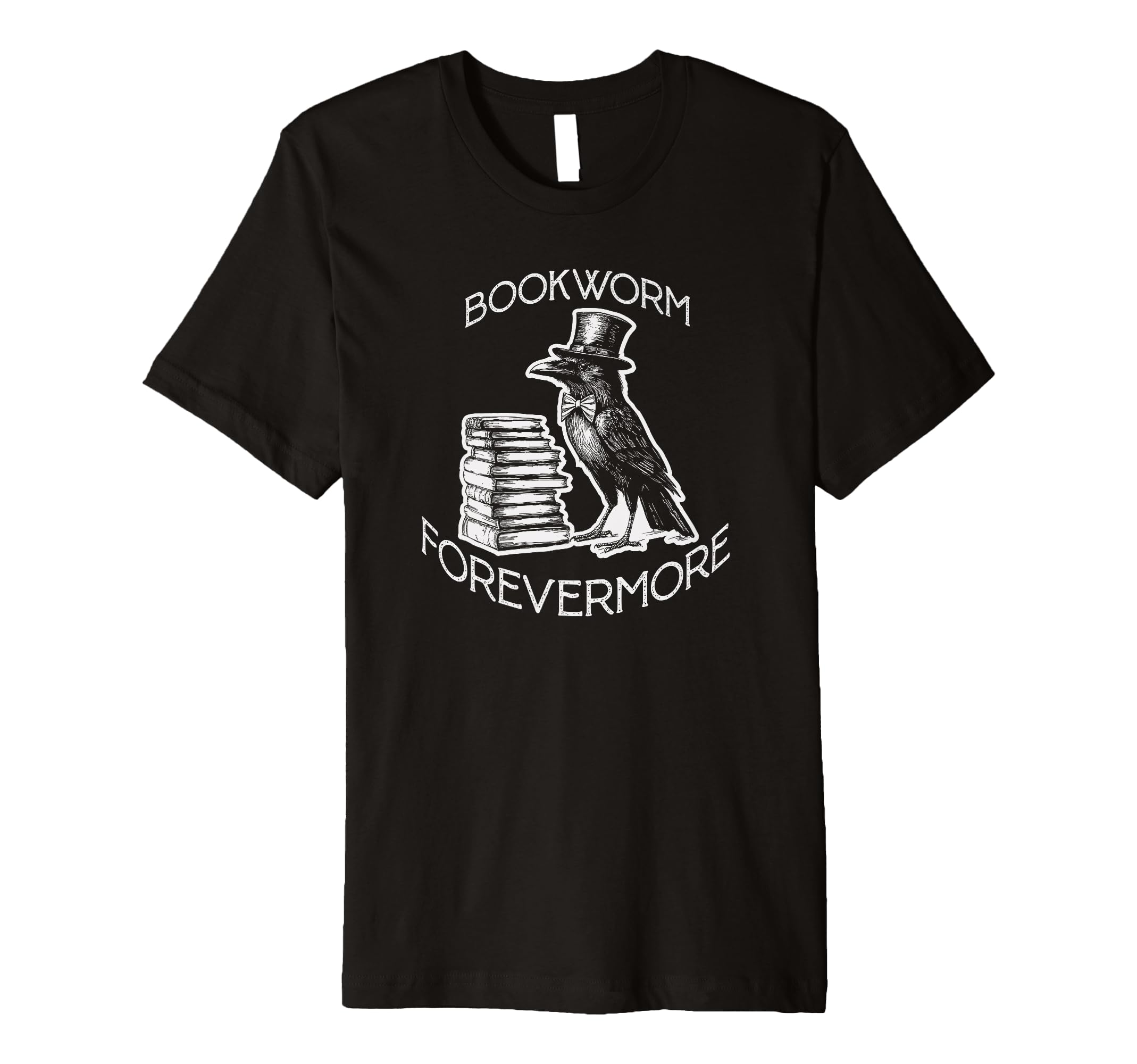 Funny Edgar Allan Poe Raven Bookish T-Shirt - Fun Novelty Design Men Women - T-Shirt, Sweatshirt, Hoodie