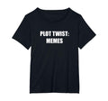 Plot Twist Memes Womens Plus Black T-Shirt - Graphic Print for Adults - T-Shirt, Sweatshirt, Hoodie