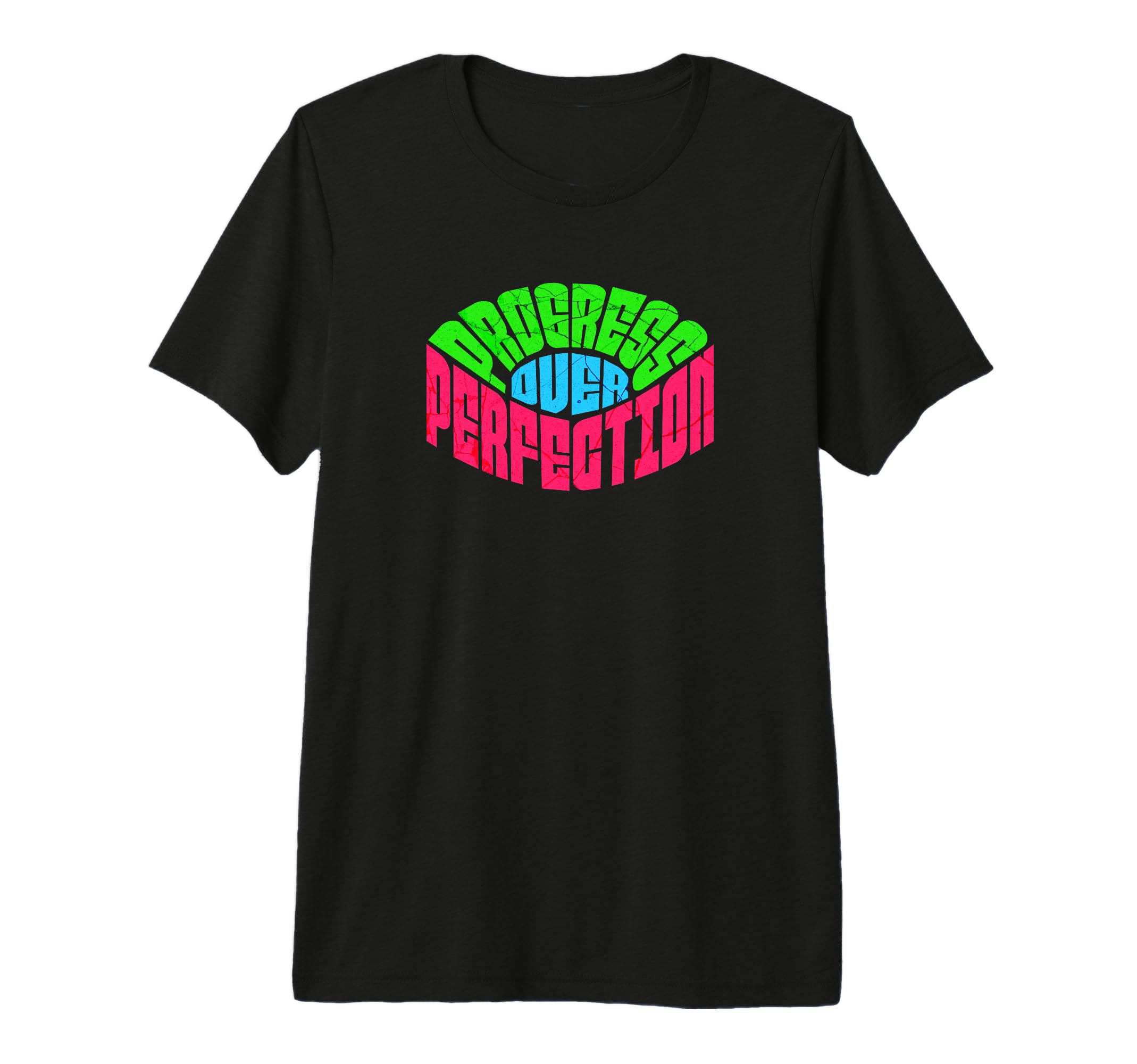 Progress Over Perfection Word Art Tri T-Shirt - Custom Art Print Unisex - T-Shirt, Sweatshirt, Hoodie