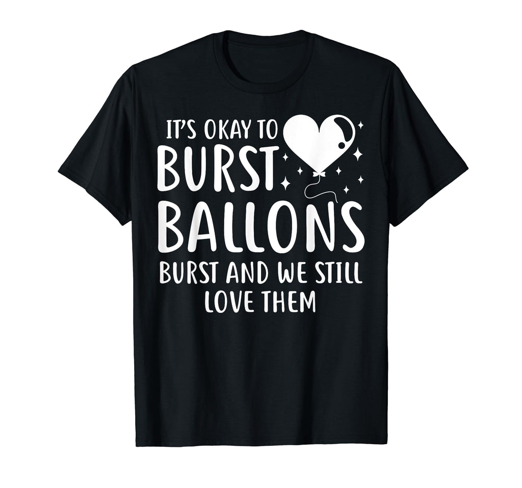 Balloons Burst Depression Mental Health T-Shirt - Novelty Apparel Unisex - T-Shirt, Sweatshirt, Hoodie