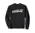 That Says Choose Joy Brushstroke Art Sweatshirt - Unique Graphic for Adults - T-Shirt, Sweatshirt, Hoodie