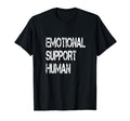 Emotional Support Human Mental Health T-Shirt - Custom Art Print Unisex - T-Shirt, Sweatshirt, Hoodie