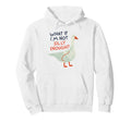 What If Im Not Silly Enough Funny Hoodie - Casual Everyday Wear Unisex - T-Shirt, Sweatshirt, Hoodie